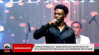 Carraa Baqqalaa:-  sagaleesaa  kiiloleen weelluu Hayileyesuus Fayyisaa haalaan dhiheesse 3ffaa bahe.