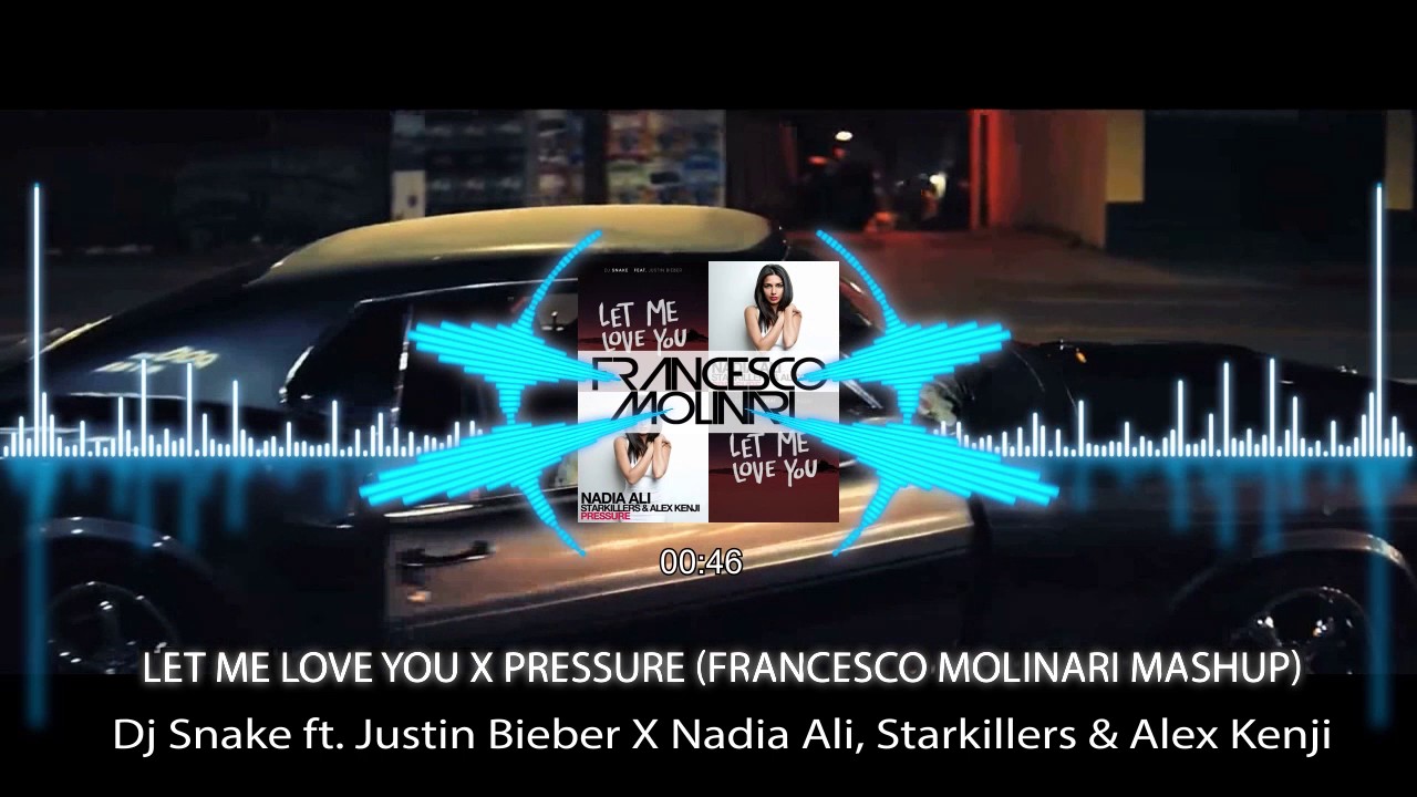 Let me love you X Pressure (Francesco Molinari Mashup) - Dj Snake ft. Justin Bieber X Nadia Ali