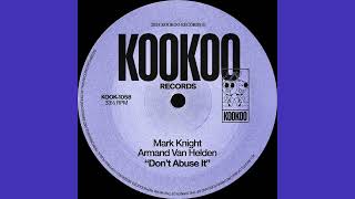 Mark Knight, Armand Van Helden - Don't Abuse It (Extended Mix)
