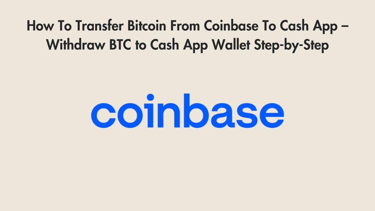 How To Transfer Bitcoin From Coinbase To Cash App – Withdraw BTC to Cash  App Wallet Step-by-Step