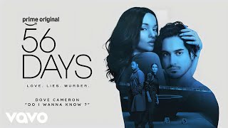 Dove Cameron  Do I Wanna Know  from 56 Days 