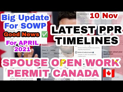 10 Nov 2021, LATEST PPR TIMELINES SPOUSE OPEN WORK PERMIT CANADA 🇨🇦