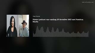 Nieuws podcast van vandaag 28 december 2025 met Nausicaa Marbe