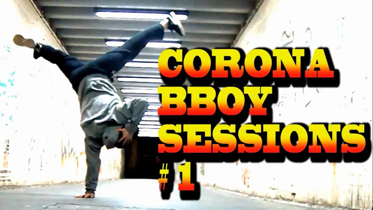 Corona Bboy Sessions #1 - The Pandemic Chronicles
