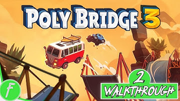 Poly Bridge 3 FULL WALKTHROUGH Gameplay HD (PC) | NO COMMENTARY | PART 2