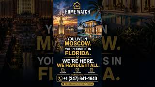 MOSCOW-FLORIDA. HOME Watch. Monitoring. Control. Security. Property 347-641-1640✅✨