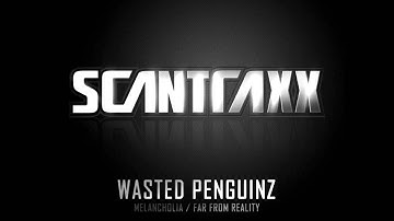 Wasted Penguinz - Melancholia (Long intro)