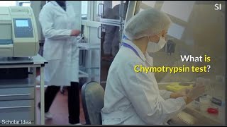 What is Chymotrypsin test?