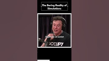 The Boring Reality of Simulations - Elon Musk