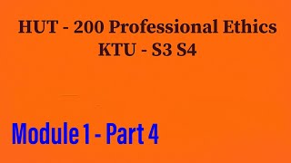 HUT 200 - Professional Ethics | Module 1 - Part 4