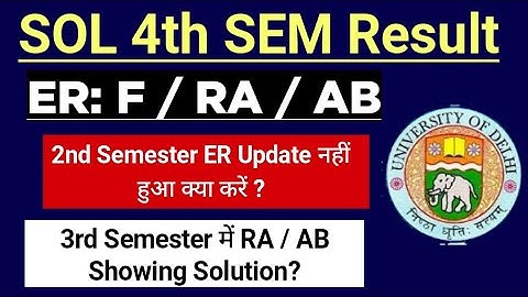 SOL 4th Semester Result Issue: ER : F / RA / AB | 2nd Semester ER Problem solution & 3rd SEM RA / AB