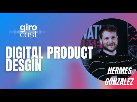 Digital Product Design con Hermes Gonzalez