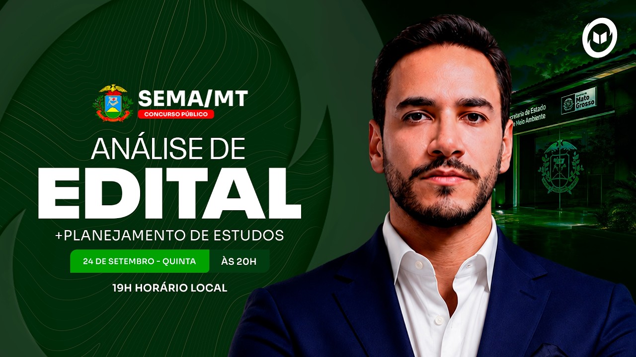 CONCURSO SEMA/MT: ANÁLISE DE EDITAL + PLANEJAMENTO DE ESTUDOS