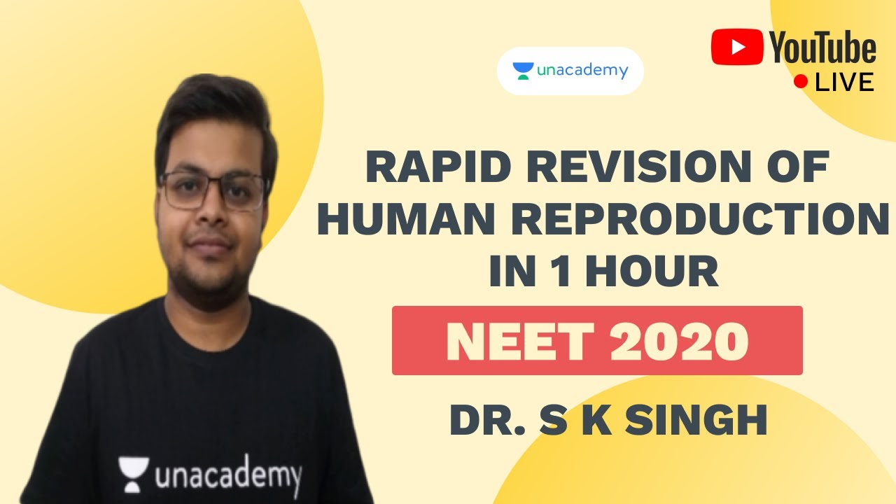 Rapid Revision of Human Reproduction in 1 hour | Dr. S K Singh | NEET ...