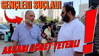 Asgari Ücret Yeterli Dedi; Suçu Gençlere Attı! | Sokak Röportajı