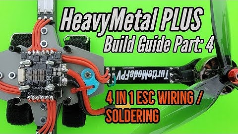 HeavyMetal PLUS - Build Guild Part: 4 - Wiring / Soldering 4in1 ESC & Motors 🐧🏁🔥🔥🔥