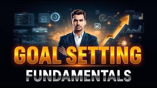 Goal Setting Fundamentals for Success | Beginner’s Guide (Part 1)