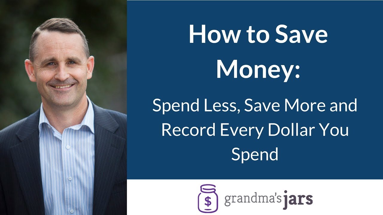 How to Save Money - Spend Less, Save More and Record Every Dollar You Spend