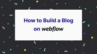 How to Build a Personal Blog on Webflow in 75 minutes - Full Tutorial for Beginners