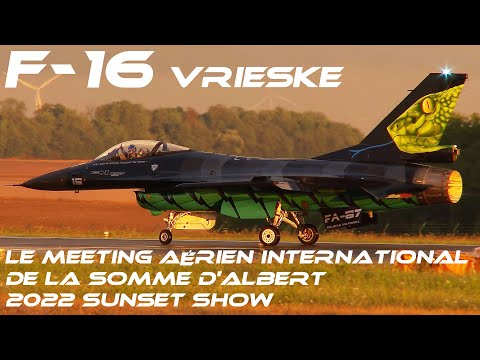 4k UHD  F-16 VRIESKE  with DREAM VIPER @  Sunset Meeting Arien de la Somme Albert 19/08/2022