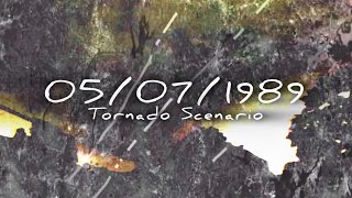 05/07/1989 - Tornado Scenario