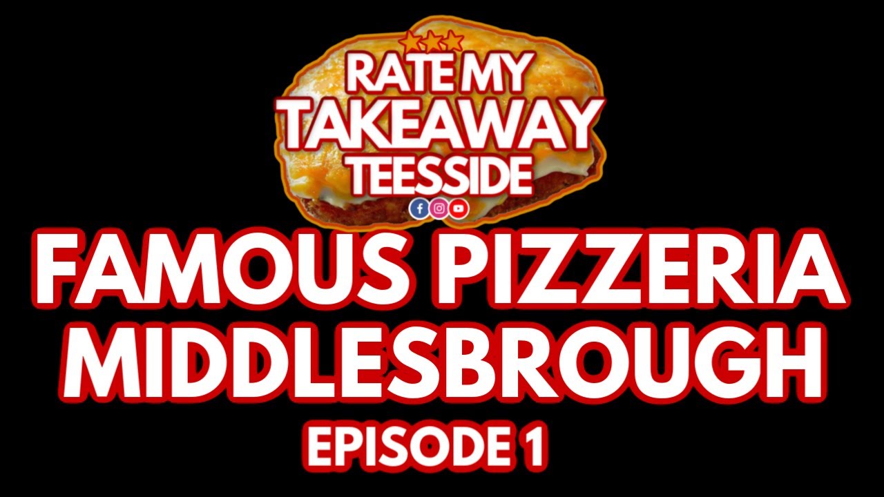 Episode 1 - Famous Pizzeria, Middlesbrough