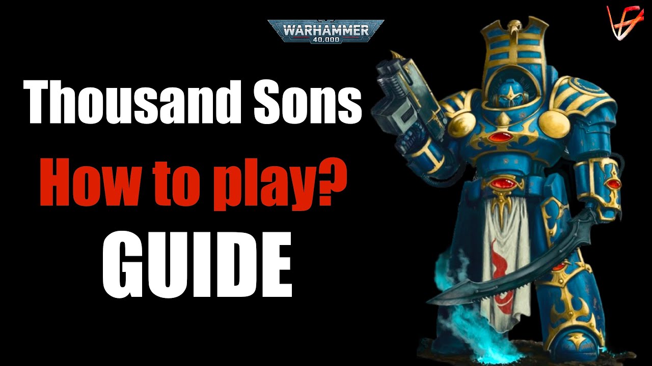 How to play Thousand Sons - Guide