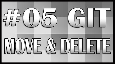 Git Tutorial 05 (Move and Delete) | QAShahin