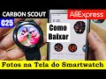 COMO COLOCAR FOTO DA GALERIA DO CELULAR NO CARBON SCOUT SMARTWATCH C25 COM APLICATIVO DA FIT?