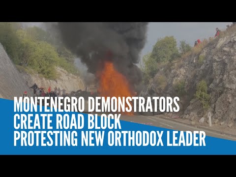 Montenegro demonstrators create road block protesting new Orthodox leader
