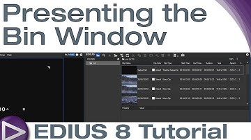 EDIUS 8 Basic Tutorial: Presenting the Bin Window