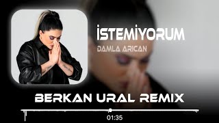 Damla Arıcan - İstemiyorum Berkan Ural Remix Zorla Mı Sensiz Olmak ?