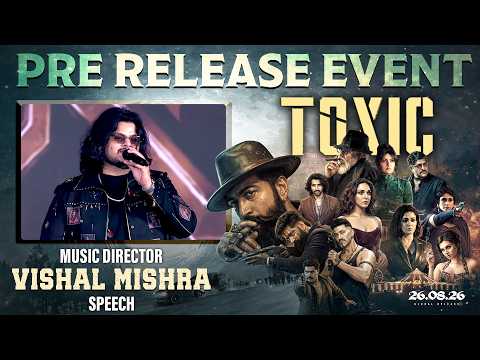 Vishal Mishra Speech at Toxic Pre Release Event | Yash | Nayanthara | Kiara Advani | Rukmini Vasanth