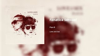 Plan B - Fanatica Sensual