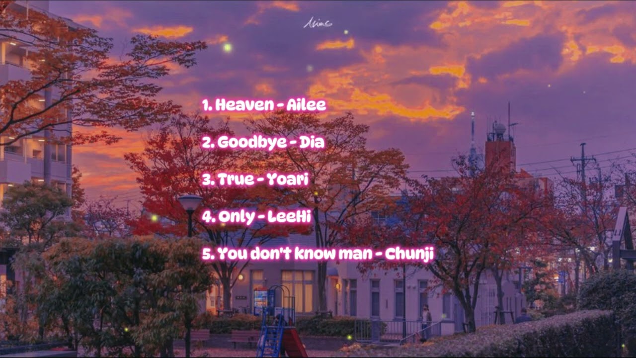 [Playlist] Nhạc Hàn Quốc/ Những Bản Nhạc Hàn Hay Nhất/ Nhạc Chill