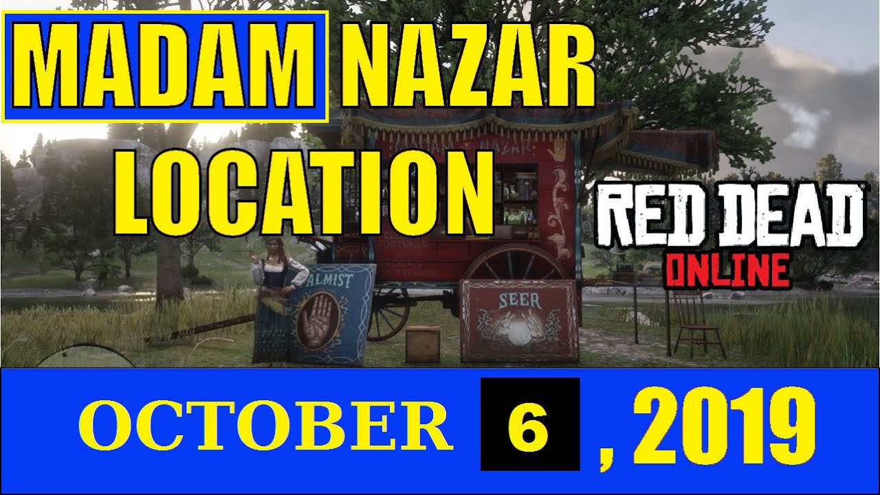Madam Nazar Location 10/6/19 ( Gypsy Location Collector Red Dead Online Oct 6 2019 )