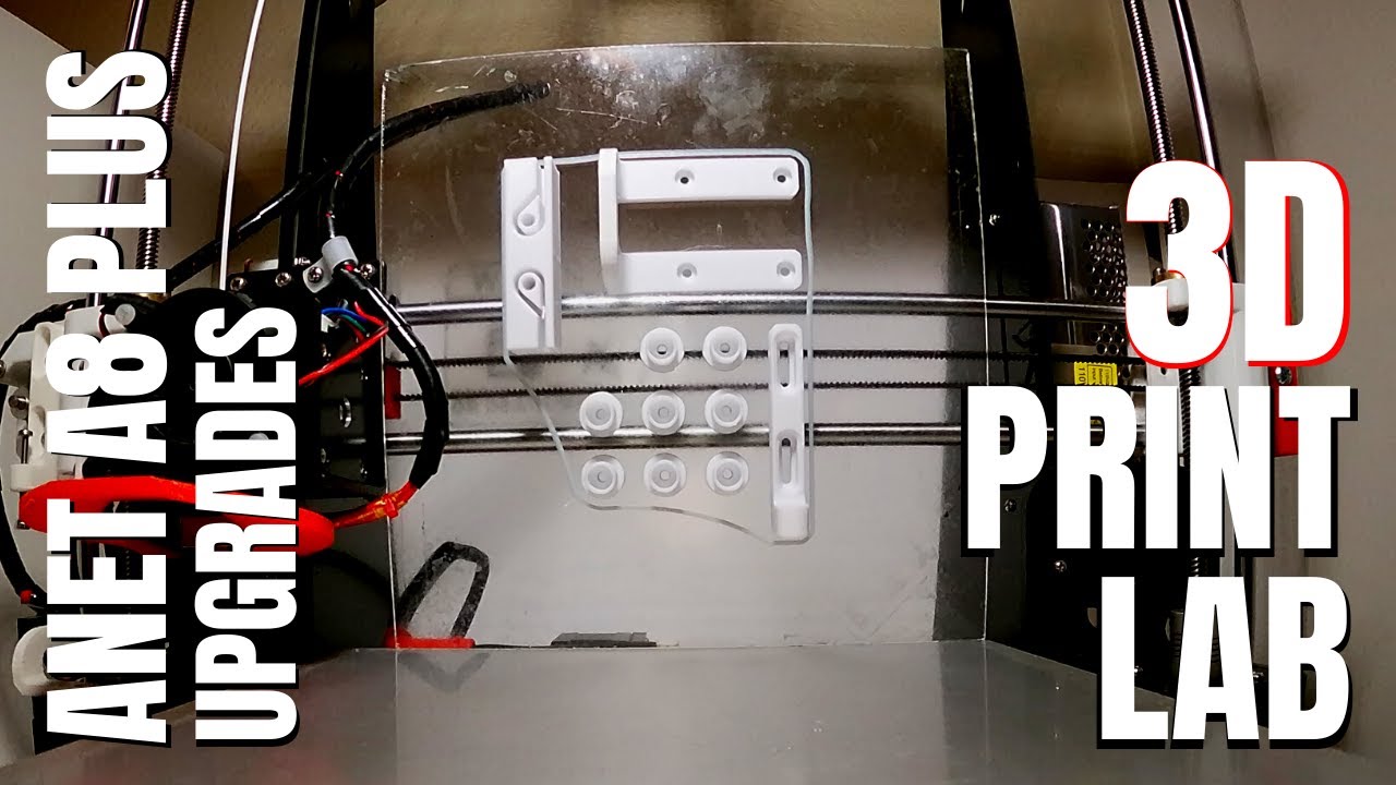 Anet A8 Plus Upgrades | Time-Lapse | Anet A8 | 3D Print Lab - YouTube