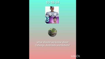 upcoming lecture what should we know about cyborgs Androids and robots?