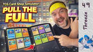 Threeze - Episode 49 - TCG Card Shop Simulator: Pull the Full - JWE Plays