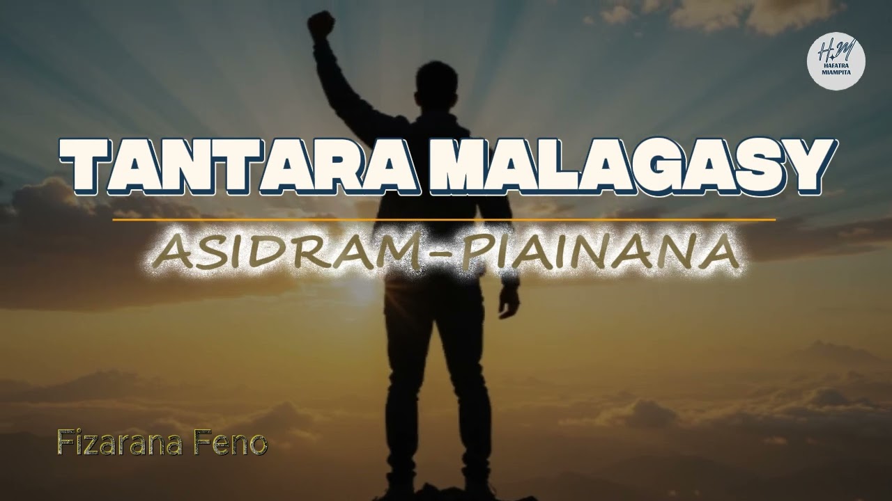 TANTARA MALAGASY - ASIDRAM PIAINANA ( Fizaraba feno)