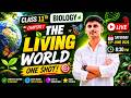 LIVE🔴The Living World Class 11 Biology | Full Chapter Explanation | NCERT + NEET One Shot