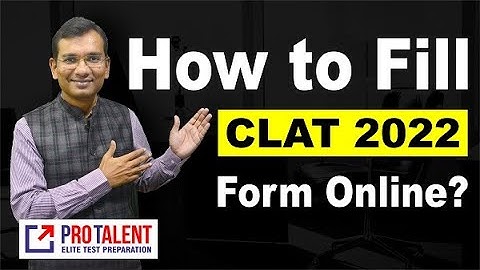 How to Fill Form for CLAT 2022? Complete Information on Form Filling