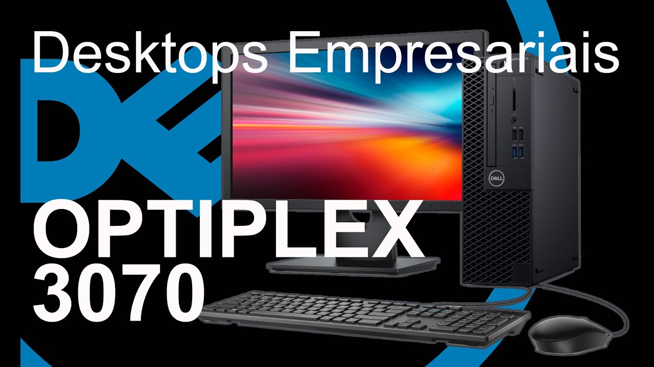 Dell Optiplex 3070. Conheça em detalhes desktops empresariais