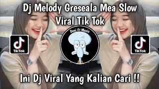 Download lagu DJ MELODY OLD GRESEALA MEA SLOW - VIRAL TIK TOK TERBARU 2026 YANG KALIAN CARI !!