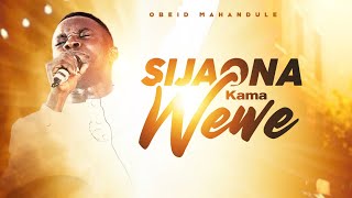 Sijaona Kama Wewe-Obeid Mahanduleofficial Live Video