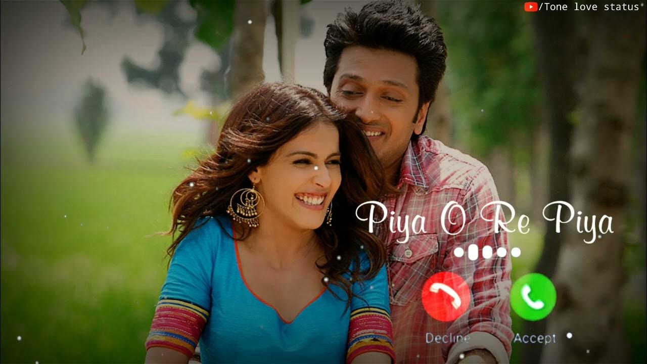 Piya O Re piya ringtone love ringtone New song ringtone YouTube