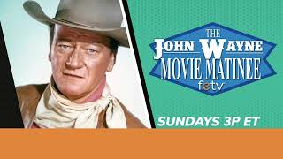 John Wayne Movie Matinee Returns to FETV | June Movies