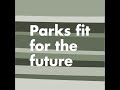 Parks fit for the future