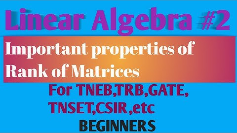 Linear Algebra#2- Important properties of Rank of Matrices