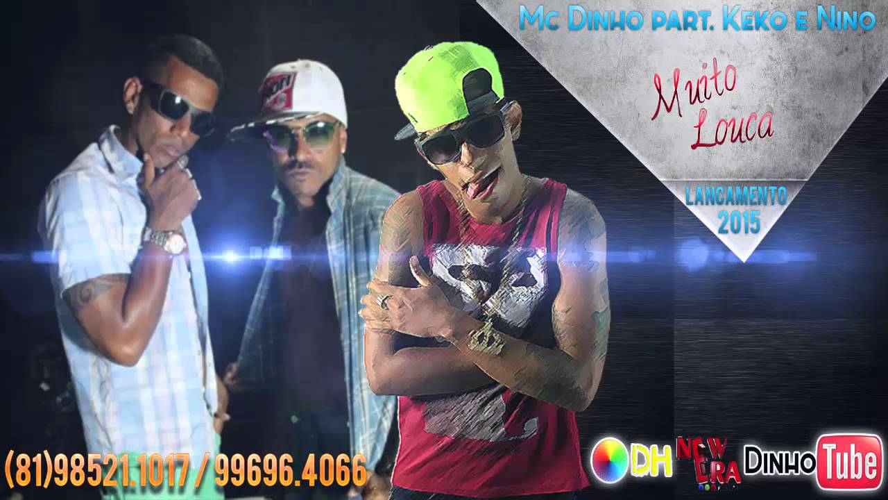 MC DINHO PART. KEKO E NINO - MUITO LOUCA - YouTube